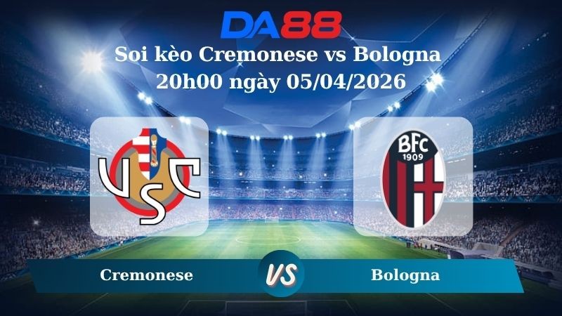 DA88 Nhận định soi kèo Cremonese vs Bologna 20h00 ngày 05/04/2026 – Serie A