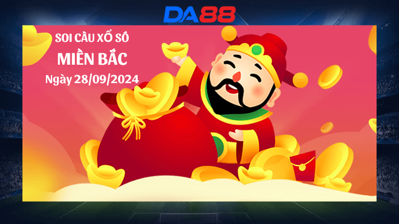 DA88 Dự đoán xổ số miền Bắc hôm nay ngày 28/9/2024 [Trúng Chắc]