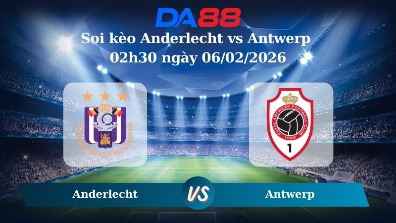 DA88 Nhận định soi kèo Anderlecht vs Antwerp 02h30 ngày 06/02/2026 – Cúp Quốc Gia Bỉ