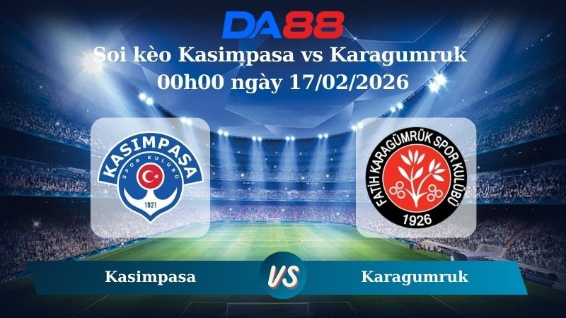 DA88 Nhận định soi kèo Kasimpasa vs Karagumruk 00h00 ngày 17/02/2026 – VĐQG Thổ Nhĩ Kỳ